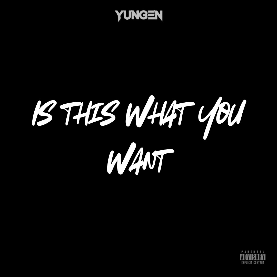 Yungen drops again with “Is this what you want”